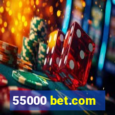 55000 bet.com